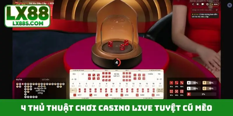 4 thủ thuật chơi casino live tuyệt cú mèo