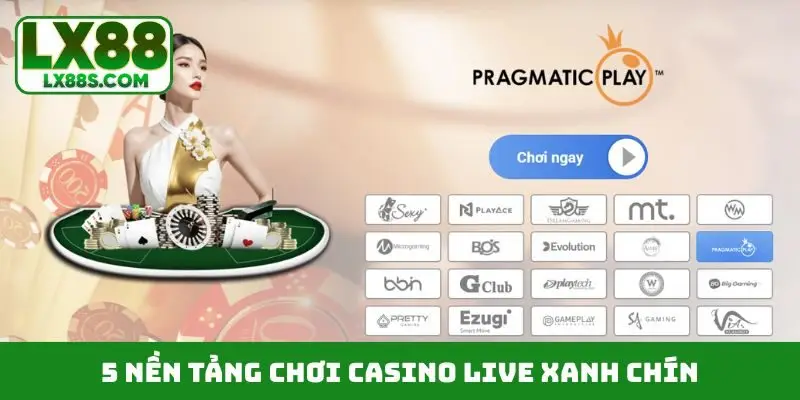 5 nền tảng chơi casino live xanh chín