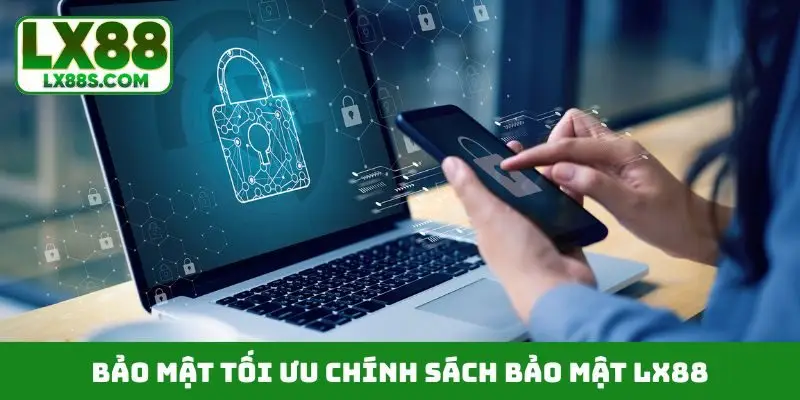 Bảo mật tối ưu chính sách bảo mật LX88