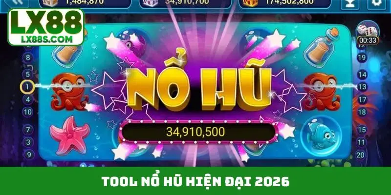 tool nổ hũ hiện đại 2026