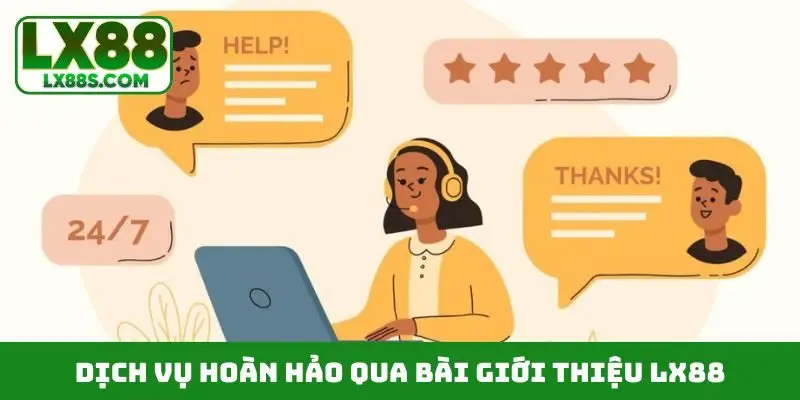 Dịch vụ hoàn hảo qua bài giới thiệu LX88