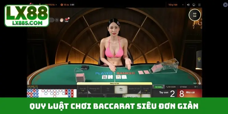 Quy luật chơi baccarat siêu đơn giản