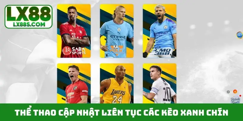 Thể thao cập nhật liên tục các kèo xanh chín